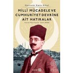 Milli Mücadele Ve Cumhuriyet Devrine Ait Hatıralar - Emin Erkul