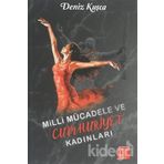 Milli Mücadele ve Cumhuriyet Kadınlar - Deniz Kuşça