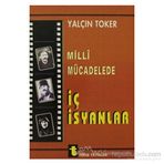 MILLI MÜCADELEDE İÇ İSYANLAR - YALÇIN TOKER