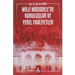 Milli Mücadele'de Kuruluşlar ve Yerel Faaliyetler - Nurhan Aydın