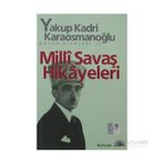 MILLI SAVAŞ HIKÂYELERI - YAKUP KADRI KARAOSMANOĞLU
