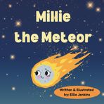 Millie the Meteor: "The Little Space Rock with Big Dreams!" (Adventures with Sunny and Friends)