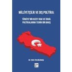 Milliyetçilik ve Dış Politika : Türkiye'nin Kuzey Irak ve İsrail Politikalarına Teorik Bir Bakış - Yusuf Ziya Bölükbaşı