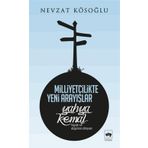 Milliyetçilikte Yeni Arayışlar-Yahya Kemal ( Hayatı ve Düşünce Dünyası ) - Nevzat Köseoğlu