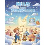 Milo and the Cloud Circus: A Magical Children’s Coloring Storybook of Imagination, Teamwork, and Sky-High Adventures (ColorQuest Adventures – Stories to Spark Young Imaginations, Band 1)