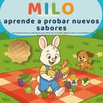 Milo aprende a probar nuevos sabores: Un cuento tierno y divertido para niños de 3 a 6 años sobre el valor, la curiosidad y descubrir nuevos gustos ... actividades) (Las pequeñas lecciones de Milo)