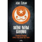 Mim Mim Grubu: İstanbul’un İşgalinde İstiklal İçin Çalışan Gizli Örgüt
