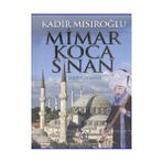 MIMAR KOCA SINAN - KADIR MISIROĞLU