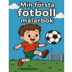 Min första fotboll målarbok: Enkla bilder för barn 3–5 år – perfekt för små händer (Små Hjältar – Målarboksglädje för barn)
