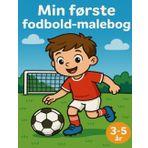 Min første fodbold malebog: Enkle motiver til børn 3–5 år – perfekte til små hænder (Små Helte – Sjov med farvelægning)