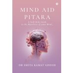 Mind Aid Pitara: A Self-Help Guide to the Mysteries of your Mindâ€¦