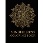 Mindfulness Coloring Book Kaleidoscope: Achtsamkeits-Malbuch für Erwachsene: entspanne, entdecke, finde innere Ruhe