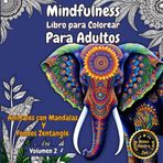 Mindfulness Libro para Colorear Para Adultos: 100 +Bonus Animales con Mandalas y Fondos de Zentangle. Relájate y Alivia el Estrés. + Citas famosas sobre la naturaleza y quienes la habitan.
