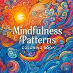 Mindfulness Patterns Coloring Book for adults: 50 Relaxing Pattern Designs to Color: Mandalas, Flowers, Zentangle, and More