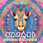 Mindfulness Safari Coloring Book: For Mindful People! Feel the Zen With Stress Relieving Designs, Animals, Mandalas, and Zentangle Nature!