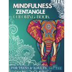 MINDFULNESS ZENTANGLE COLORING BOOK: FOR TEENS & ADULTS