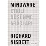 Mindware Etkili Düşünme Araçları - Richard Nisbett