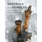 Minerals from marbles of Carrara and the Apuan Alps. Ediz. a colori