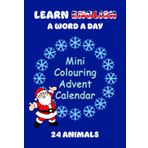 Mini Colouring Advent Calendar - 24 Animals (Learn English a Word a Day): Mini Adventskalender zum Ausmalen und Englisch lernen