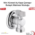 Mini Küresel Aç Kapa Çamaşır Bulaşık Makinesi Musluğu