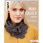 Mini-Tücher häkeln (kreativ.kompakt.): Einfach, schnell und mit wenig Material