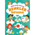 Minik Eller Boyuyor - Renkler Boyama Kitabı (Örnek Resimli)