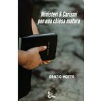 MINISTERI & CARISMI PER UNA CHIESA MATURA: e per il successo spirituale