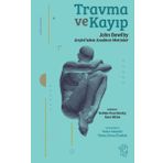 Minotor Kitap Travma ve Kayıp: John Bowlby Arşivi'nden Anahtar Metinler