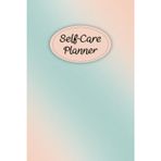 Mint and Coral Cover: Self-Care Planner for daily reflection, planning, and restoring your inner peace, to help you stay on top of your physical and mental well-being, 120 pages, Size 6” x 9”.