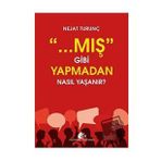 Mış Gibi Yapmadan Nasıl Yaşanır / Meşe Kitaplığı / Nejat Turunç