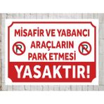 Misafir ve Yabancı Araçların Park Etmesi Yasaktır Tabela Polikarbon Levha 24X34CM - 24 x 34 cm - 1 Adet