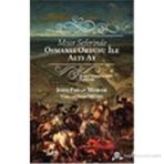 Mısır Seferinde Osmanlı Ordusu ile Altı Ay - John Philip Morier