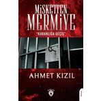 Misketten Mermiye Karanlığa Geçiş Ahmet Kızıl