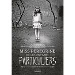 Miss Peregrine, Tome 01: Miss Peregrine et les enfants particuliers