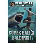 Mission Survival / Köpek Balığı Saldırısı - Bear Grylls - Timaş Yayınları
