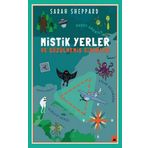 Mistik Yerler ve Çözülmemiş Gizemler - Sarah Sheppard