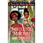 Mistletoe, Mischief, and Malice: A Thorne Sister Sleuths Cozy Mystery: Christmas Holiday Cozy Mysteries Women Sleuths: 8