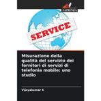 Misurazione della qualità del servizio dei fornitori di servizi di telefonia mobile: uno studio