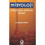 MISYOLOJI HIRİSTİYAN MISYON BILIMI - SÜLEYMAN TURAN