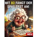 Mit 80 fängt der Spaß erst an- 80. Geburtstag Frau Geschenk: Aktivitätsbuch für Frauen 80 Jahre: Malbuch, Sudoku, Wortsuchrätsel und Mazes - ... Mama und Oma zum Geburtstag als besonderes
