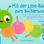 Mit der Lese-Raupe zum Bücherwurm – Klasse 1-4: 80 differenzierte Aufgaben zur Leseförderung