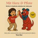 Mit Herz und Pfote - Herbert und Stephanie entdecken das Anderssein: Herbert erklärt warum andere Kinder anders sind und warum das nicht schlimm ist. Inklusion für Kinder erklärt.