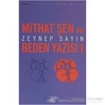 MITHAT ŞEN VE BEDEN YAZISI 1 - ZEYNEP SAYIN