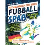 Mitmachbuch zur EM24 Fußball Spaß für Kinder ab 8: Mit allen Teams, verrückten Fußball Fakten und Spielplan für junge Kicker – Die ideale Vorbereitung zur Europameisterschaft in Deutschland