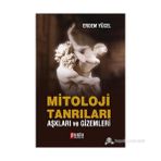 MITOLOJI TANRILARI AŞKLARI VE GIZEMLERI - ERDEM YÜCEL