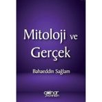 Mitoloji ve Gerçek - Bahaeddin Sağlam