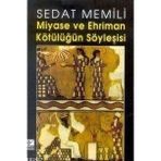 MIYASE VE EHRIMAN - KÖTÜLÜĞÜN SÖYLEŞİSİ - SEDAT MEMILI