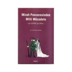 MIZAH PENCERESINDEN MILLI MÜCADELE - ALI ŞÜKRÜ ÇORUK