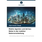 Mobile Agenten und Ad-hoc-Netze in der mobilen Datenverarbeitung