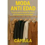 Moda Anti Edad: Trucos para vestirte joven sin hacerte la teenager